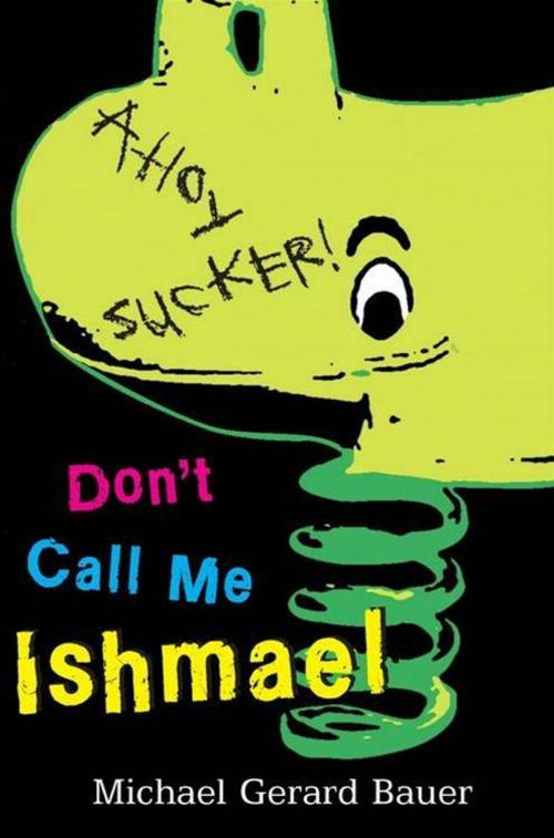 Cover of the book Don't Call Me Ishmael by Michael Gerard Bauer, Greenwillow Books