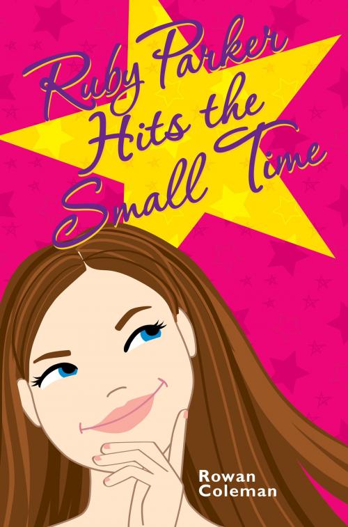 Cover of the book Ruby Parker Hits the Small Time by Rowan Coleman, HarperTeen