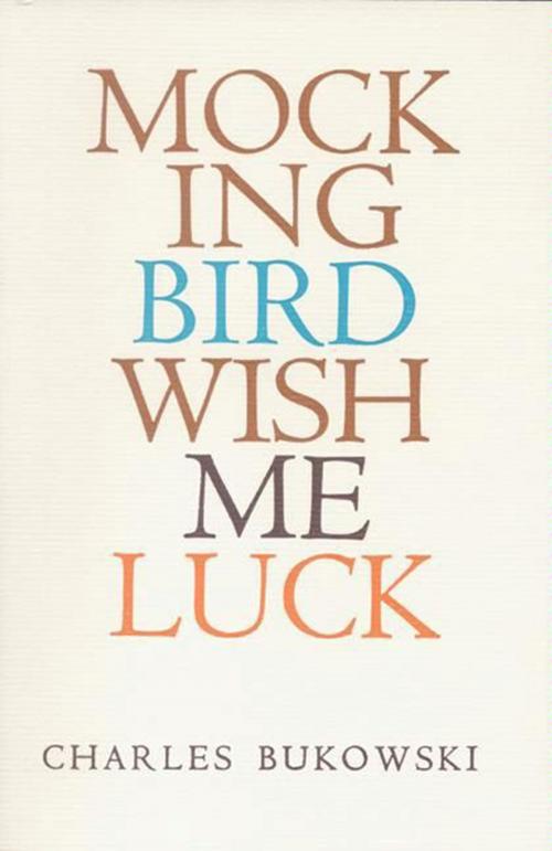 Cover of the book Mockingbird Wish Me Luck by Charles Bukowski, HarperCollins e-books