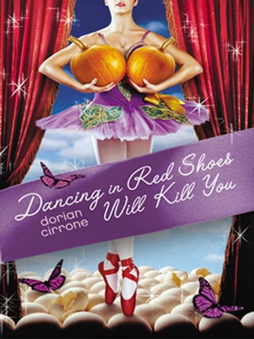 Cover of the book Dancing in Red Shoes Will Kill You by Dorian Cirrone, HarperTeen