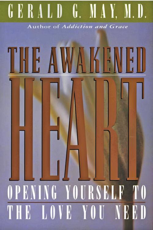 Cover of the book The Awakened Heart by Gerald G. May, HarperOne