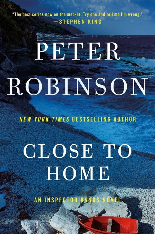 Cover of the book Close to Home by Peter Robinson, William Morrow