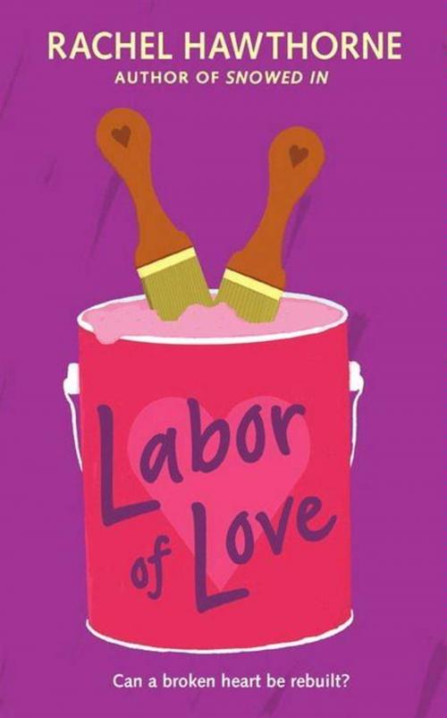 Cover of the book Labor of Love by Rachel Hawthorne, HarperTeen