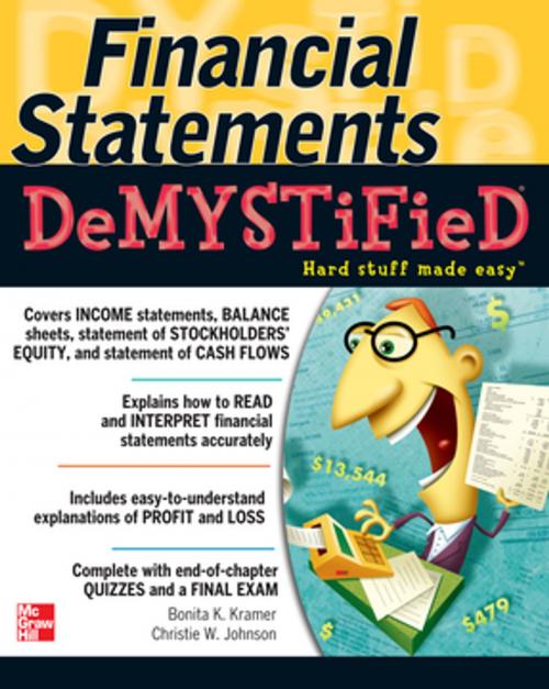 Cover of the book Financial Statements Demystified: A Self-Teaching Guide : A Self-teaching Guide: A Self-teaching Guide by Bonita Kramer, Christie Johnson, McGraw-Hill Education