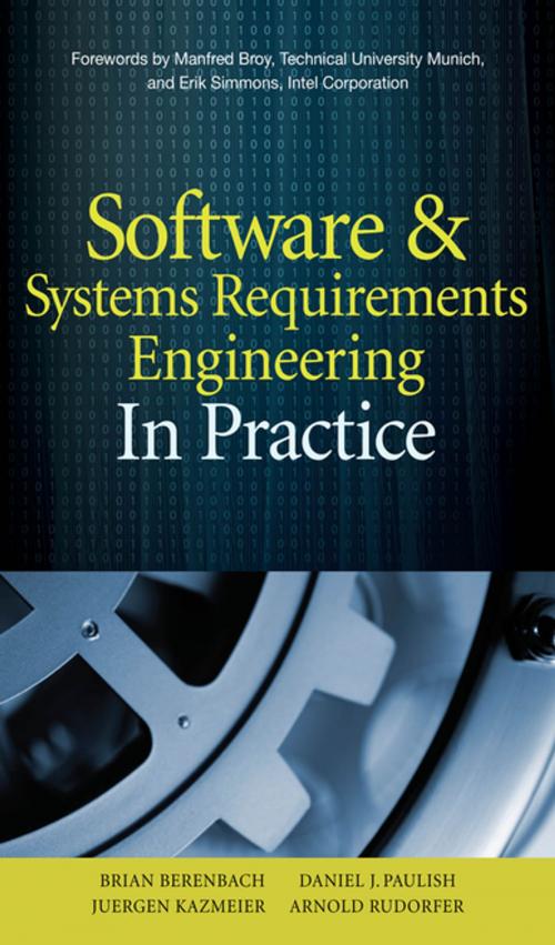 Cover of the book Software & Systems Requirements Engineering: In Practice by Brian Berenbach, Juergen Kazmeier, Arnold Rudorfer, Daniel J. Paulish, McGraw-Hill Education