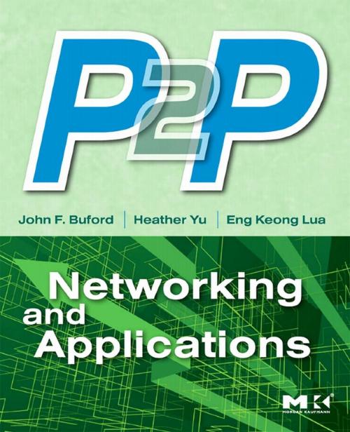 Cover of the book P2P Networking and Applications by John Buford, Heather Yu, Eng Keong Lua, Elsevier Science