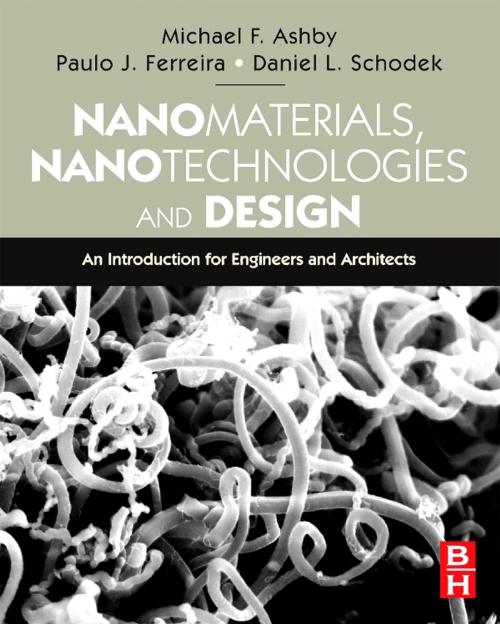 Cover of the book Nanomaterials, Nanotechnologies and Design by Michael F. Ashby, Paulo Ferreira, Daniel L. Schodek, Elsevier Science
