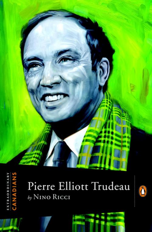 Cover of the book Extraordinary Canadians Pierre Elliott Trudeau by Nino Ricci, Penguin Canada