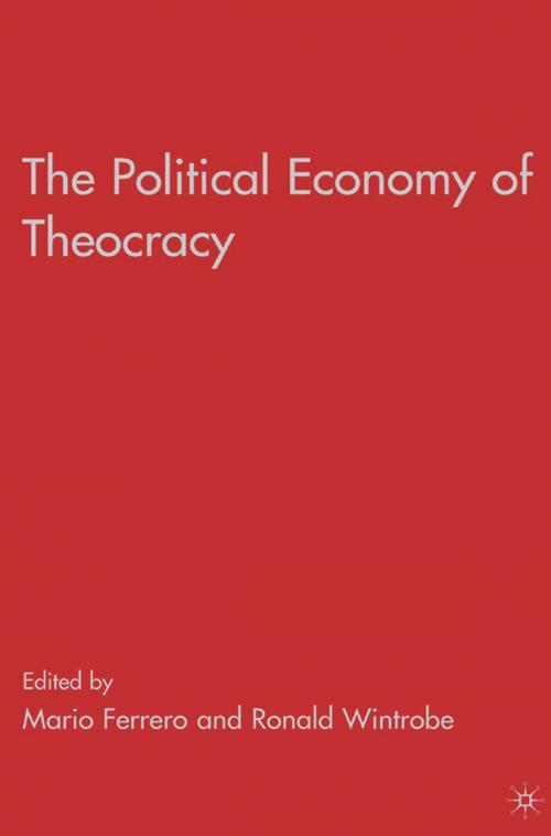 Cover of the book The Political Economy of Theocracy by R. Wintrobe, M. Ferrero, Palgrave Macmillan US