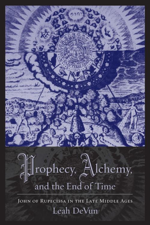 Cover of the book Prophecy, Alchemy, and the End of Time by Leah DeVun, Columbia University Press