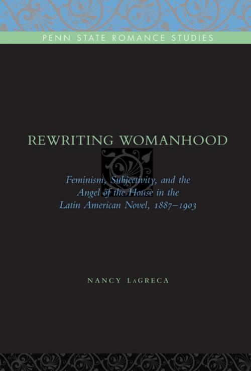 Cover of the book Rewriting Womanhood by Nancy LaGreca, Penn State University Press