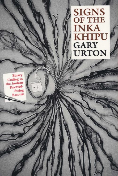 Cover of the book Signs of the Inka Khipu by Gary  Urton, University of Texas Press