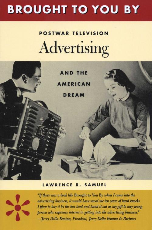Cover of the book Brought to You By by Lawrence R. Samuel, University of Texas Press