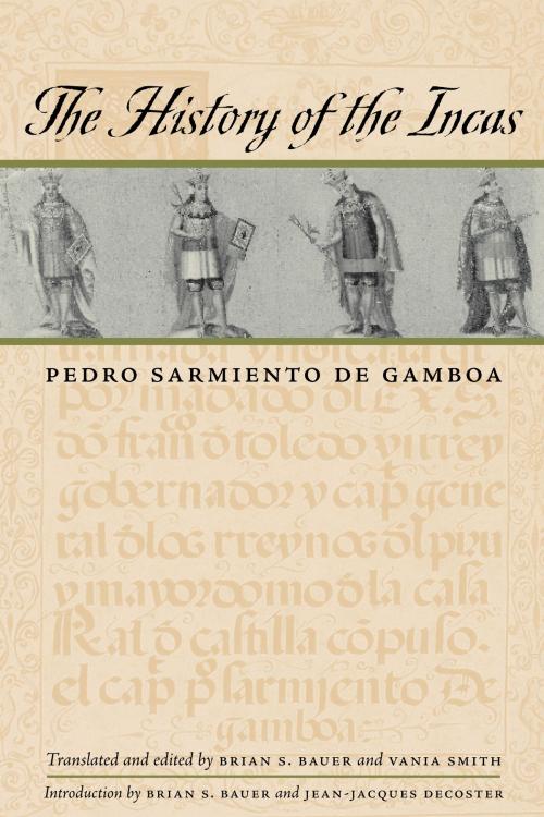 Cover of the book The History of the Incas by Pedro Sarmiento de Gamboa, Brian S.  Bauer, Vania Smith, University of Texas Press