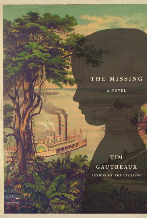 Cover of the book The Missing by Tim Gautreaux, Knopf Doubleday Publishing Group