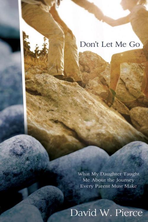 Cover of the book Don't Let Me Go by David Pierce, The Crown Publishing Group