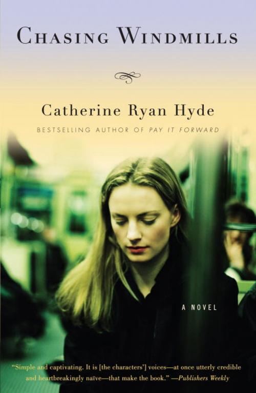Cover of the book Chasing Windmills by Catherine Ryan Hyde, Knopf Doubleday Publishing Group