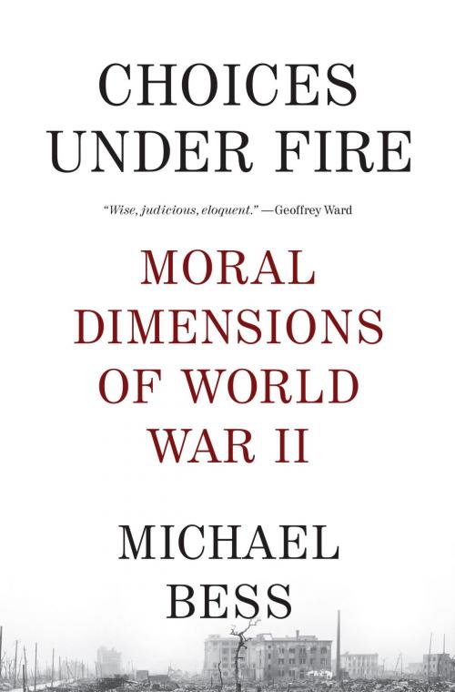 Cover of the book Choices Under Fire by Michael Bess, Knopf Doubleday Publishing Group