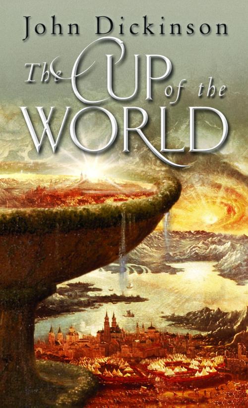 Cover of the book The Cup of the World by John Dickinson, Random House Children's Books