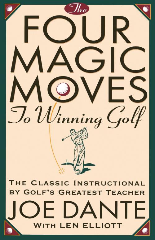 Cover of the book The Four Magic Moves to Winning Golf by Joe Dante, Crown/Archetype