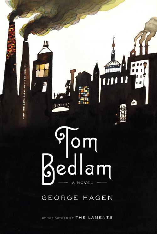 Cover of the book Tom Bedlam by George Hagen, Random House Publishing Group
