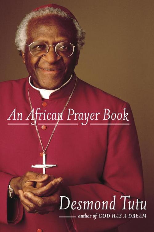 Cover of the book An African Prayer Book by Desmond Tutu, The Crown Publishing Group