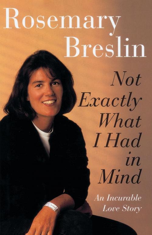 Cover of the book Not Exactly What I Had in Mind by Rosemary Breslin, Random House Publishing Group