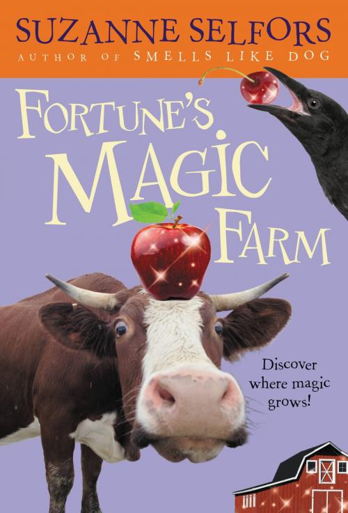 Cover of the book Fortune's Magic Farm by Suzanne Selfors, Little, Brown Books for Young Readers