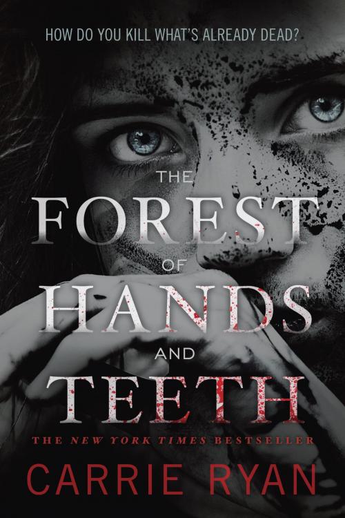 Cover of the book The Forest of Hands and Teeth by Carrie Ryan, Random House Children's Books