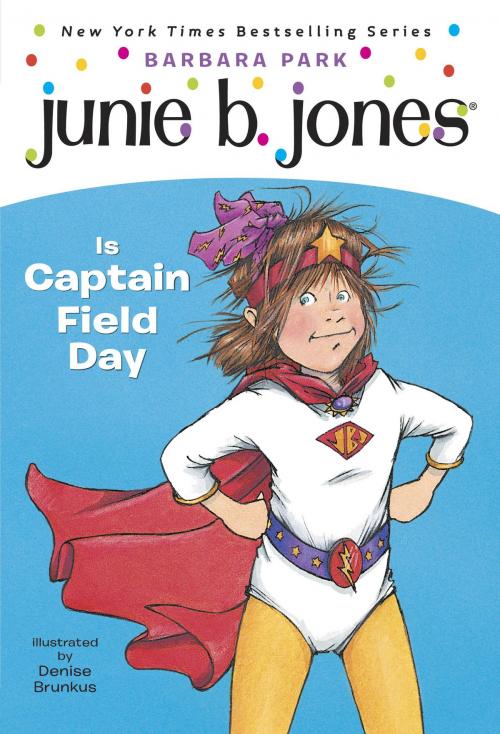 Cover of the book Junie B. Jones #16: Junie B. Jones Is Captain Field Day by Barbara Park, Random House Children's Books