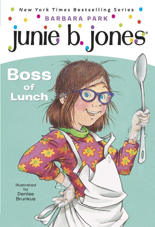 Cover of the book Junie B. Jones #19: Boss of Lunch by Barbara Park, Random House Children's Books