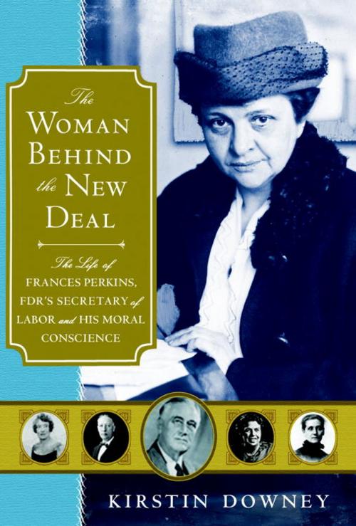Cover of the book The Woman Behind the New Deal by Kirstin Downey, Knopf Doubleday Publishing Group