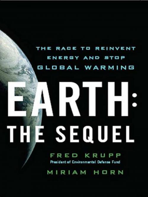 Cover of the book Earth: The Sequel: The Race to Reinvent Energy and Stop Global Warming by Miriam Horn, Fred Krupp, W. W. Norton & Company
