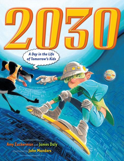 Cover of the book 2030 by Amy Zuckerman, James Daly, Penguin Young Readers Group