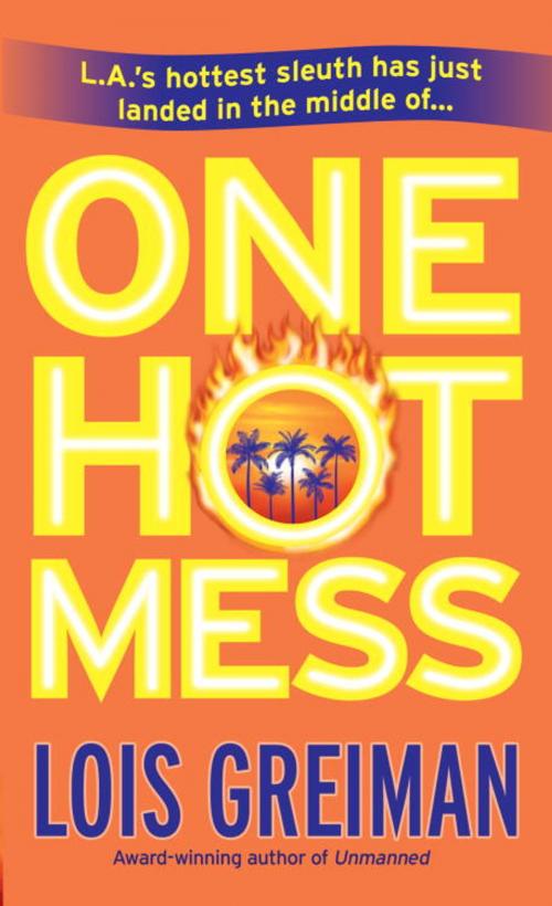 Cover of the book One Hot Mess by Lois Greiman, Random House Publishing Group