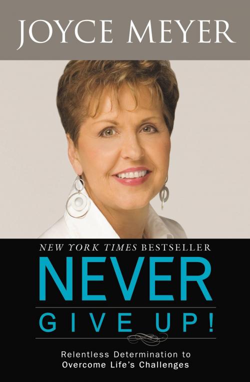Cover of the book Never Give Up! by Joyce Meyer, FaithWords