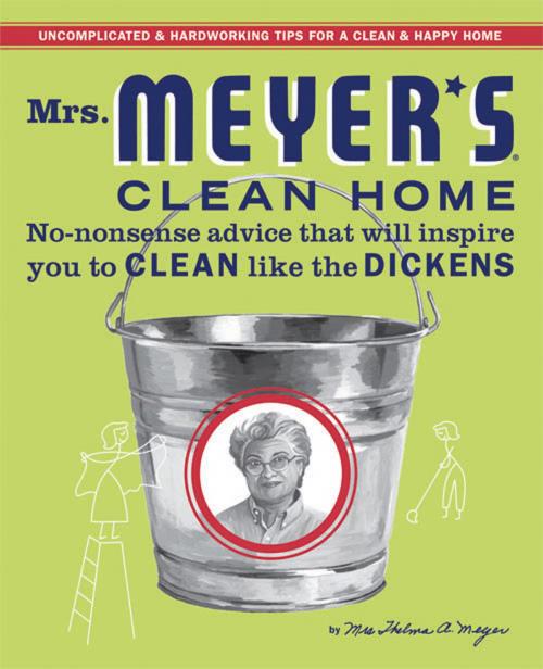 Cover of the book Mrs. Meyer's Clean Home by Thelma Meyer, Grand Central Publishing