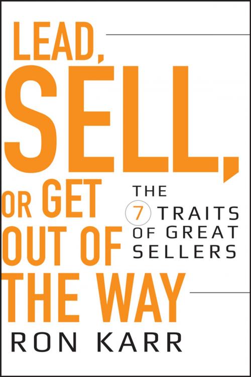 Cover of the book Lead, Sell, or Get Out of the Way by Ron Karr, Wiley