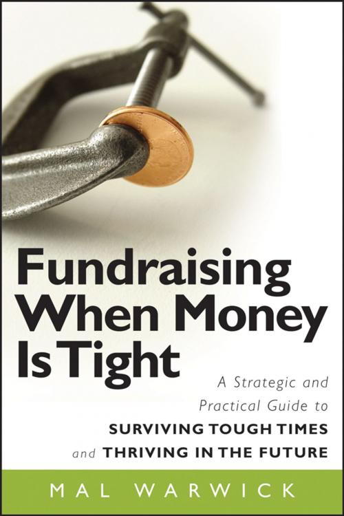 Cover of the book Fundraising When Money Is Tight by Mal Warwick, Wiley