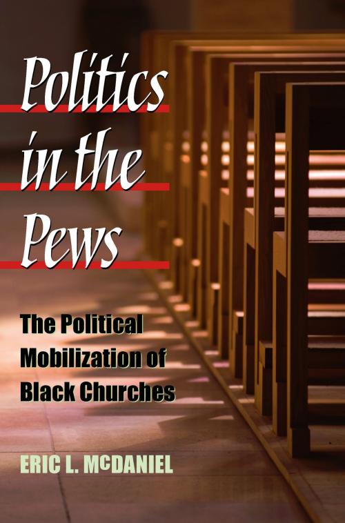 Cover of the book Politics in the Pews by Eric L McDaniel, University of Michigan Press