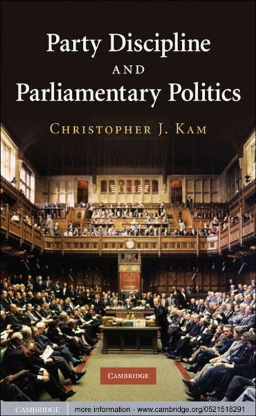 Cover of the book Party Discipline and Parliamentary Politics by Christopher J. Kam, Cambridge University Press