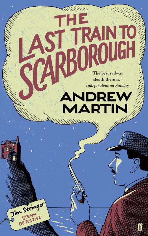 Cover of the book The Last Train to Scarborough by Andrew Martin, Faber & Faber