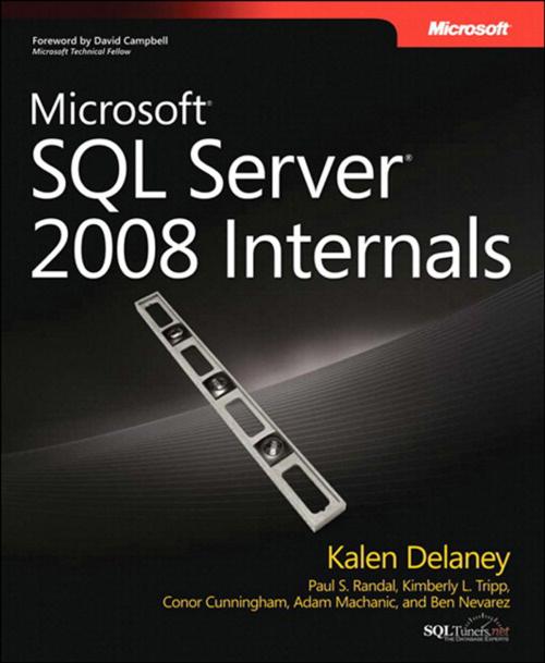 Cover of the book Microsoft SQL Server 2008 Internals by Kalen Delaney, Adam Machanic, Paul S. Randal, Kimberly L. Tripp, Conor Cunningham, Ben Nevarez, Pearson Education