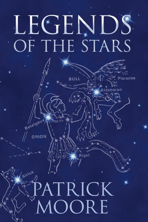 Cover of the book Legends of the Stars by Patrick Moore, The History Press