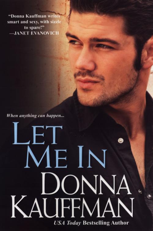 Cover of the book Let Me In by Donna Kauffman, Kensington Books