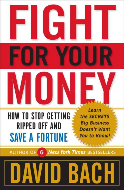 Cover of the book Fight For Your Money by David Bach, The Crown Publishing Group