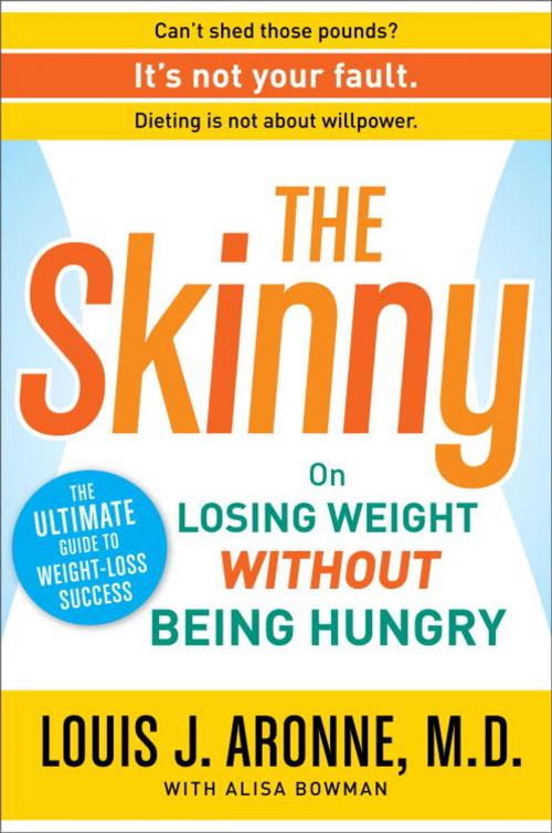 Cover of the book The Skinny by Alisa Bowman, Louis J. Aronne, M.D., Potter/Ten Speed/Harmony/Rodale