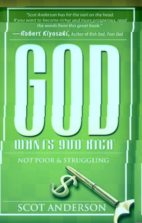 Cover of the book God Wants You Rich by Scot Anderson, Destiny Image, Inc.