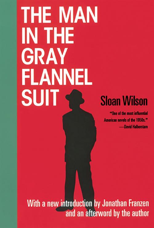 Cover of the book The Man in the Gray Flannel Suit by Sloan Wilson, Hachette Books