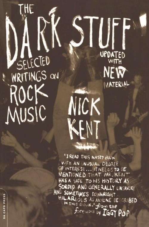 Cover of the book The Dark Stuff by Nick Kent, Iggy Pop, Hachette Books